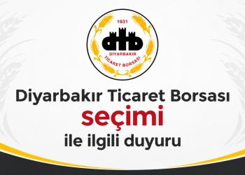 Diyarbakır Ticaret Borsası Seçimi ile ilgili duyuru